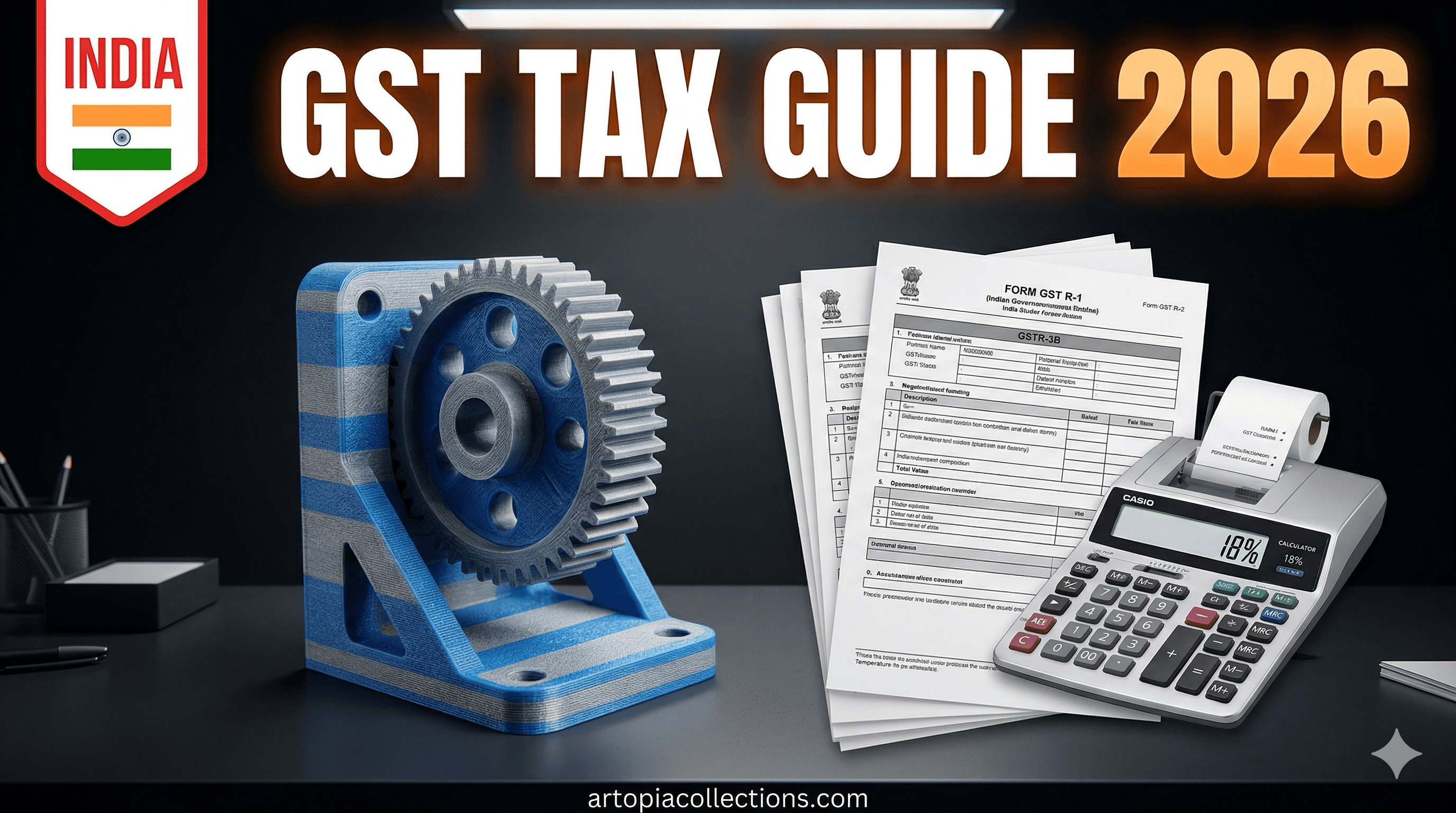GST and Tax Rules for Selling 3D Printed Products in India 2026